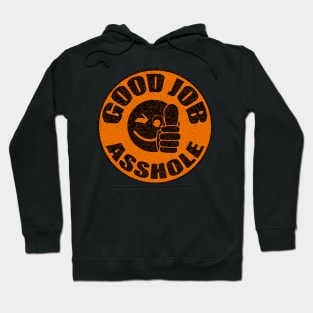 Good Job Asshole funny hardhat sticker Hoodie